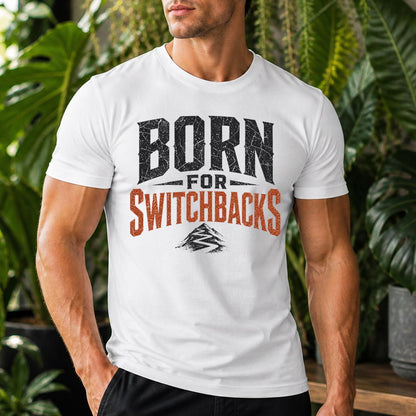 Born for Switchbacks Unisex Mountain Hiking Trekking T-Shirt
